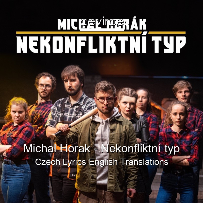 Michal Horak – Nekonfliktní typ Czech Lyrics English Translations