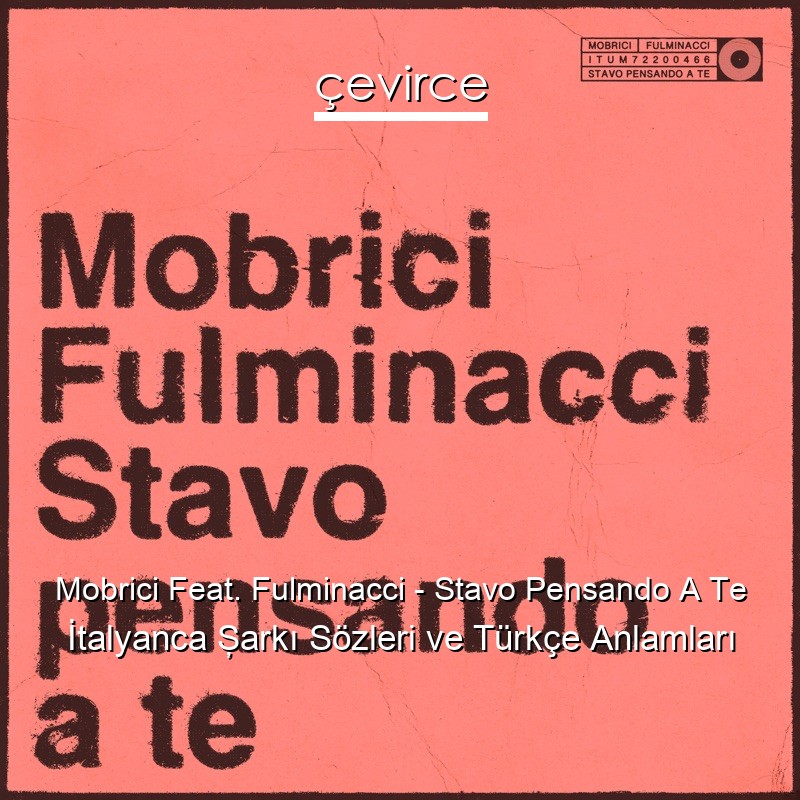Mobrici Feat. Fulminacci – Stavo Pensando A Te İtalyanca Şarkı Sözleri Türkçe Anlamları