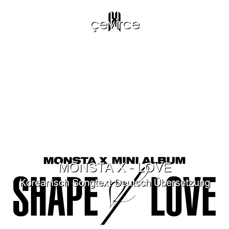 MONSTA X – LOVE Koreanisch Songtext Deutsch Übersetzung