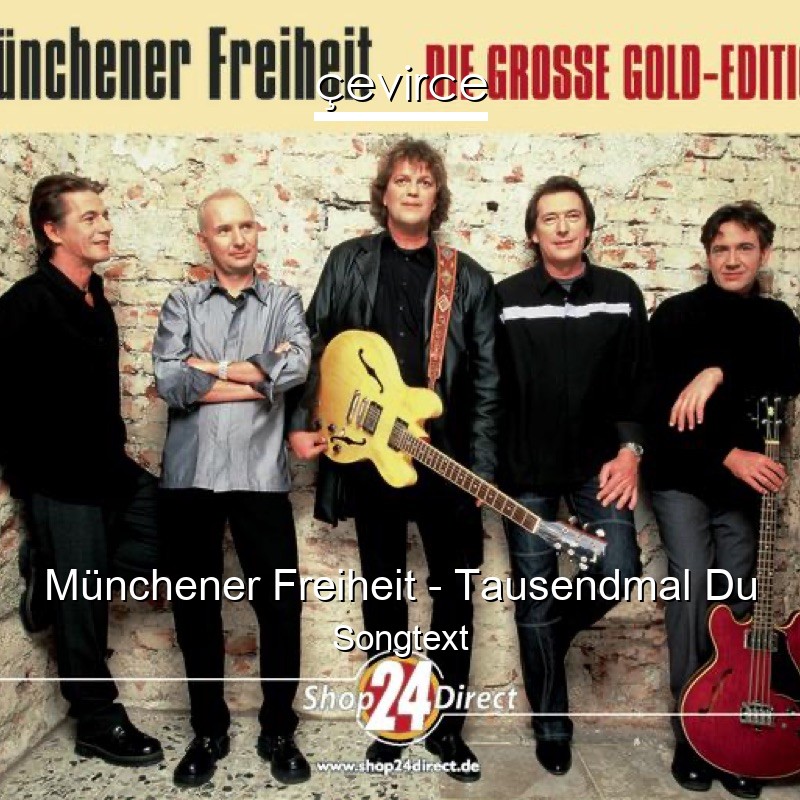 Münchener Freiheit – Tausendmal Du Songtext
