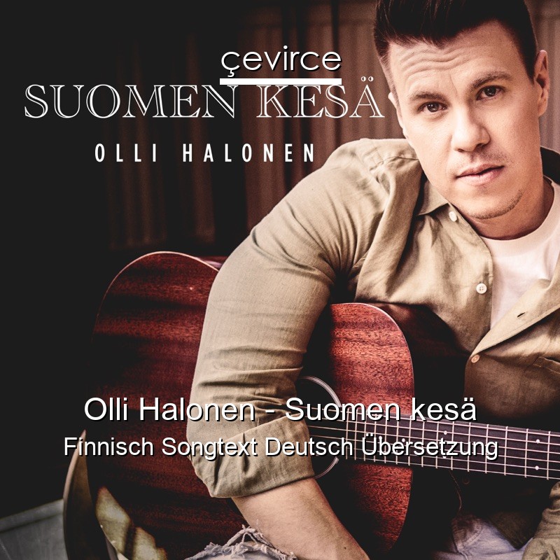 Olli Halonen – Suomen kesä Finnisch Songtext Deutsch Übersetzung