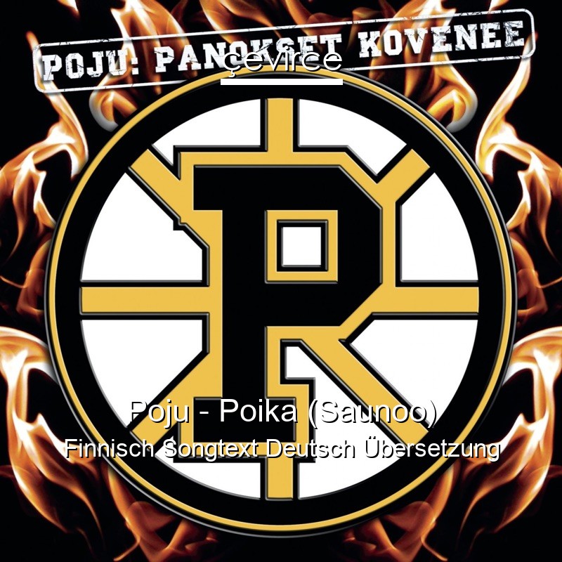 Poju – Poika (Saunoo) Finnisch Songtext Deutsch Übersetzung