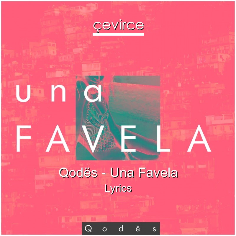 Qodës – Una Favela Lyrics