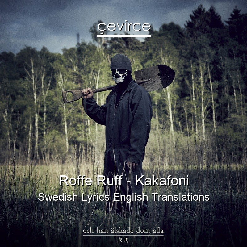 Roffe Ruff – Kakafoni Swedish Lyrics English Translations