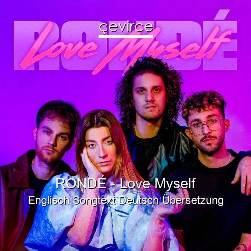 RONDÉ – Love Myself Englisch Songtext Deutsch Übersetzung