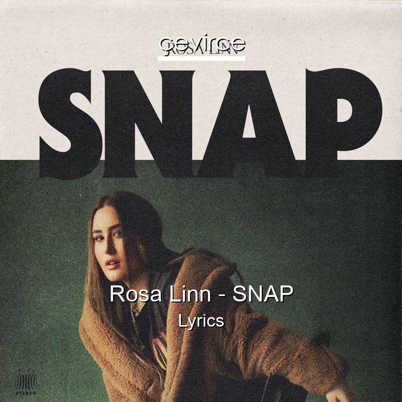 Rosa Linn – SNAP Lyrics
