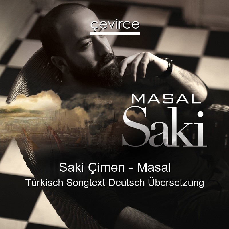 Saki Çimen – Masal Türkisch Songtext Deutsch Übersetzung