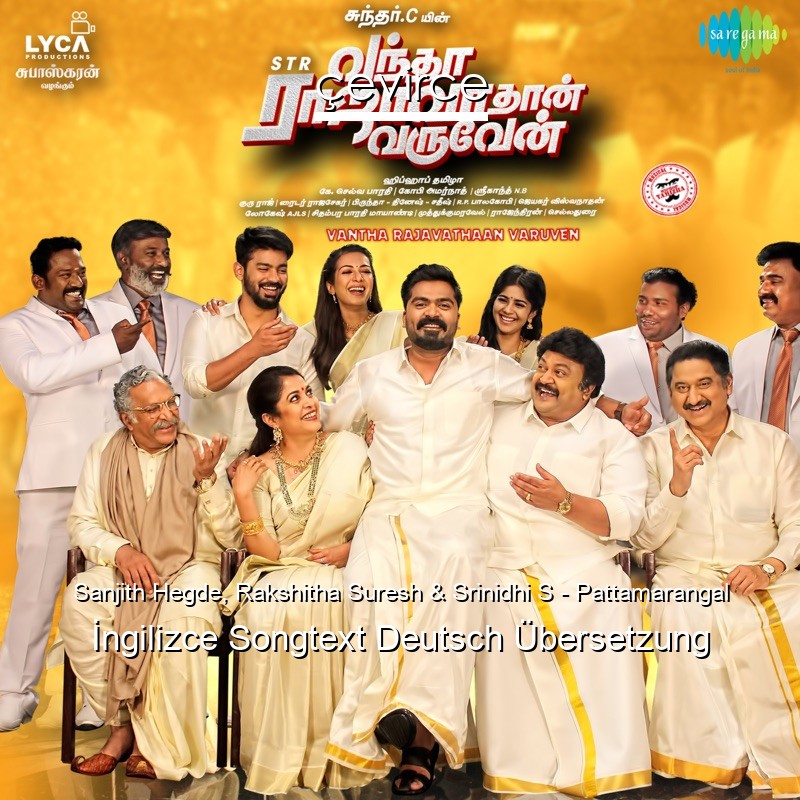 Sanjith Hegde, Rakshitha Suresh & Srinidhi S – Pattamarangal  Songtext Deutsch Übersetzung