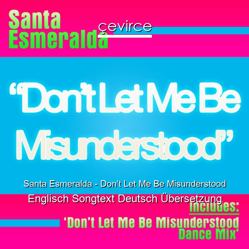 Santa Esmeralda – Don’t Let Me Be Misunderstood Englisch Songtext Deutsch Übersetzung