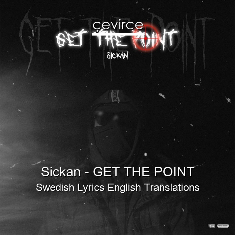 Sickan – GET THE POINT Swedish Lyrics English Translations