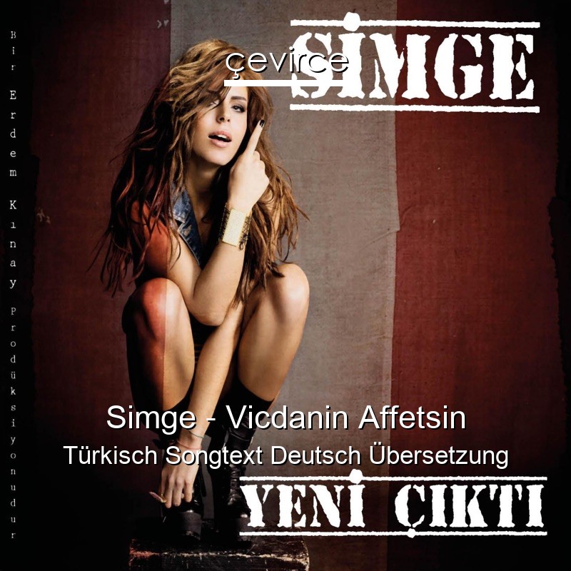 Simge – Vicdanin Affetsin Türkisch Songtext Deutsch Übersetzung