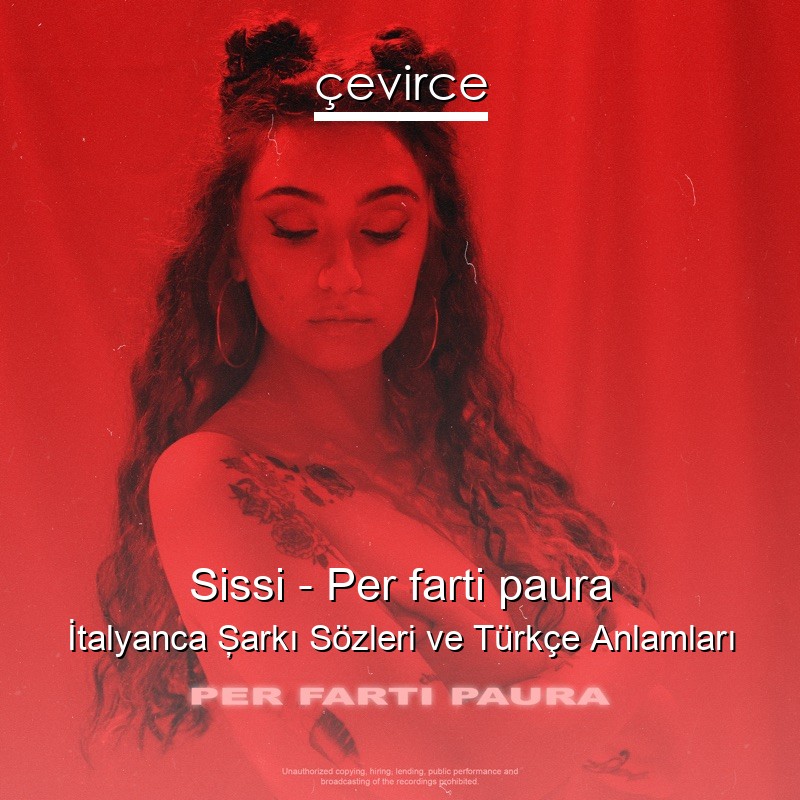 Sissi – Per farti paura İtalyanca Şarkı Sözleri Türkçe Anlamları