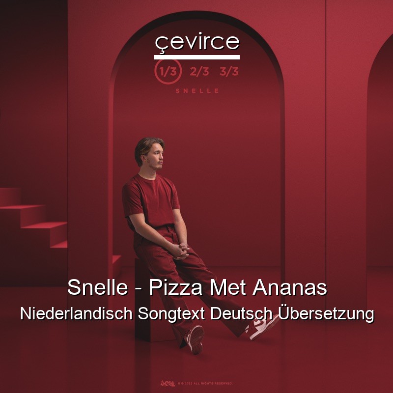 Snelle – Pizza Met Ananas Niederlandisch Songtext Deutsch Übersetzung