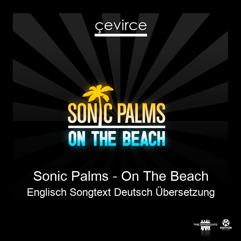 Sonic Palms – On The Beach Englisch Songtext Deutsch Übersetzung