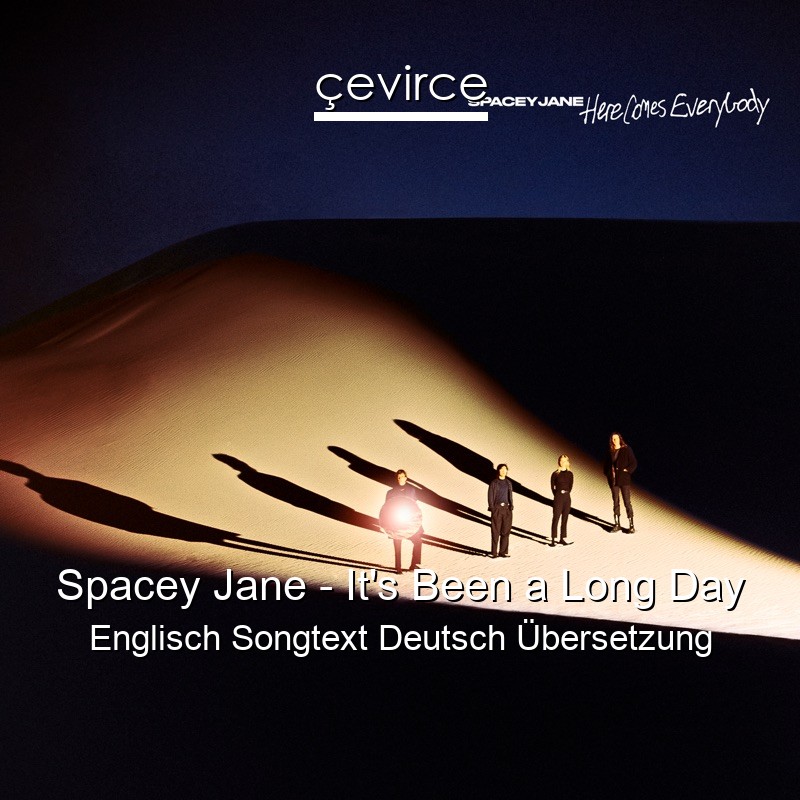 Spacey Jane – It’s Been a Long Day Englisch Songtext Deutsch Übersetzung