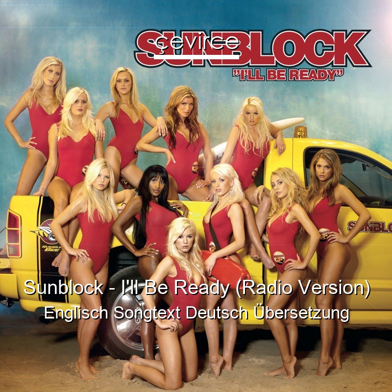 Sunblock – I’ll Be Ready (Radio Version) Englisch Songtext Deutsch Übersetzung