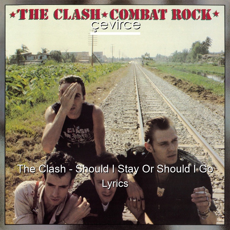 The Clash – Should I Stay Or Should I Go Lyrics