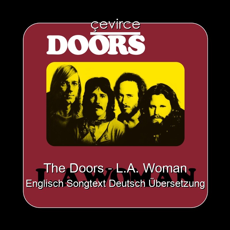 The Doors – L.A. Woman Englisch Songtext Deutsch Übersetzung