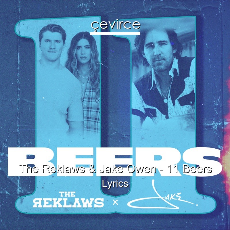 The Reklaws & Jake Owen – 11 Beers Lyrics
