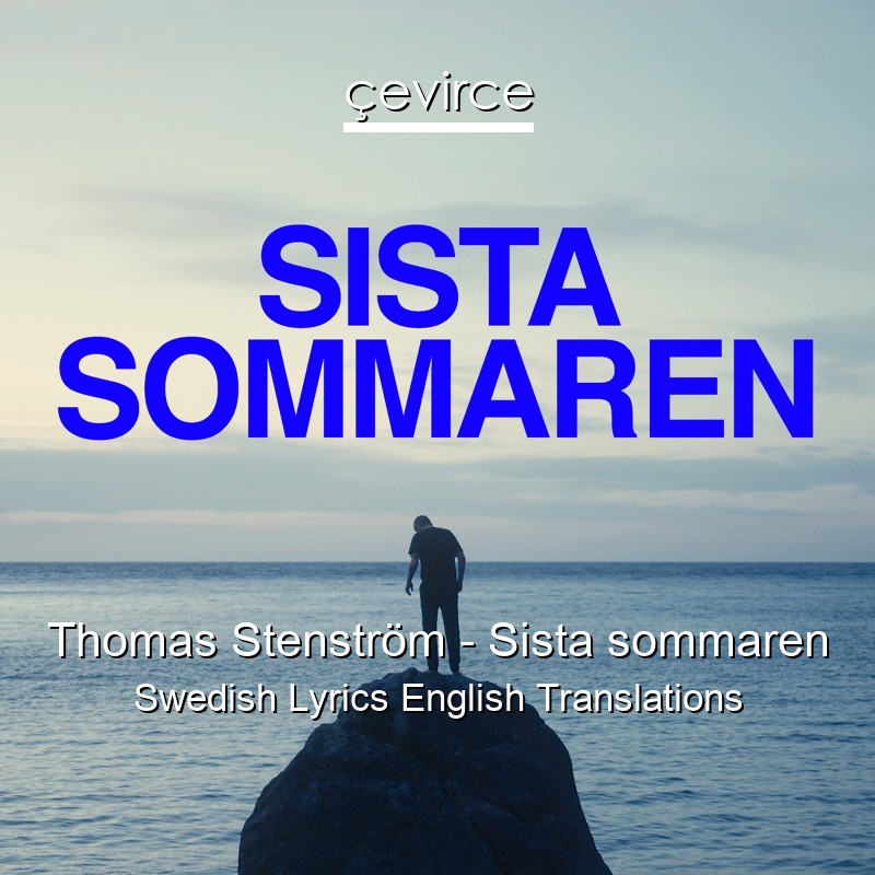 Thomas Stenström – Sista sommaren Swedish Lyrics English Translations