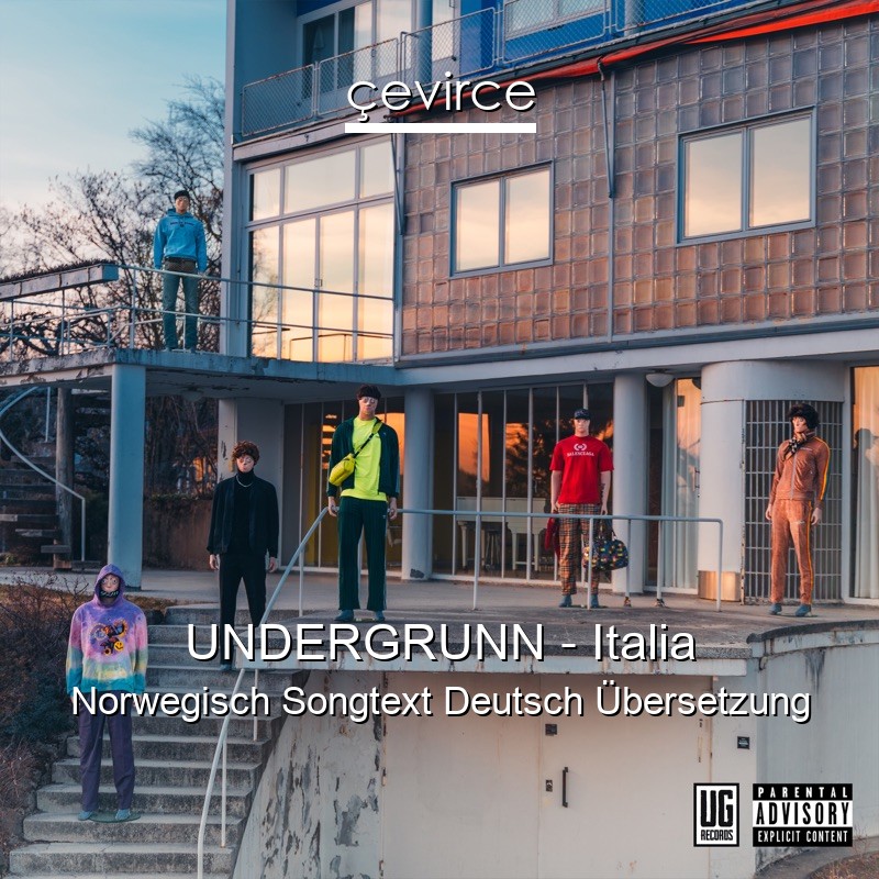UNDERGRUNN – Italia Norwegisch Songtext Deutsch Übersetzung