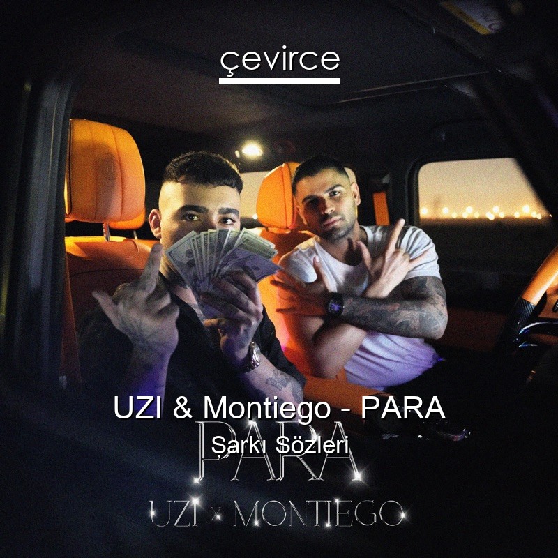 UZI & Montiego – PARA Şarkı Sözleri