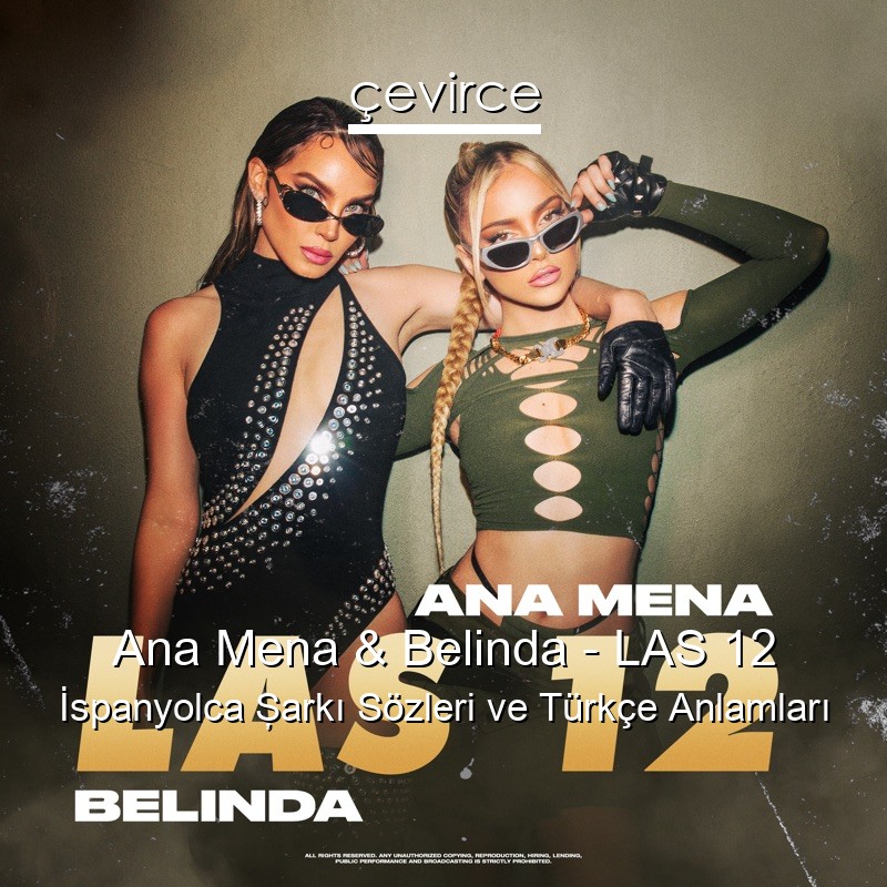Ana Mena & Belinda – LAS 12 İspanyolca Şarkı Sözleri Türkçe Anlamları