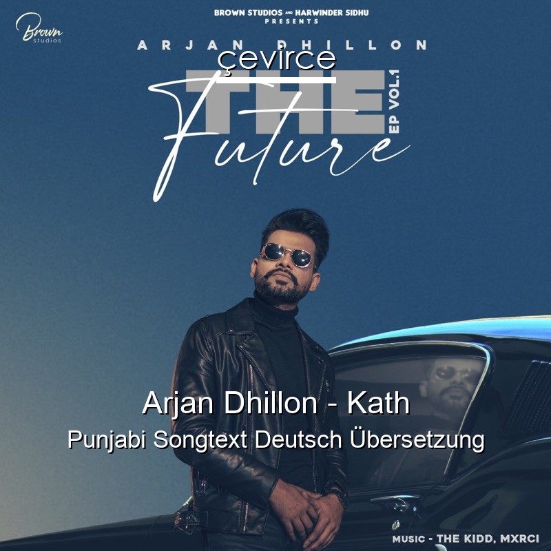 Arjan Dhillon – Kath Punjabi Songtext Deutsch Übersetzung