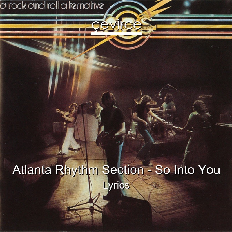 Atlanta Rhythm Section – So Into You Lyrics