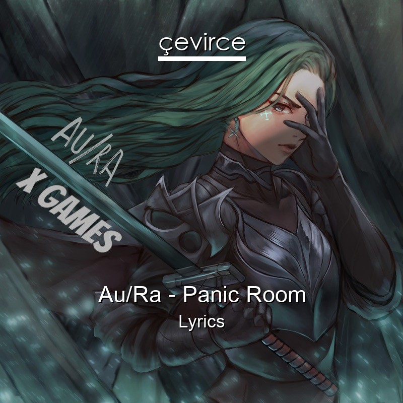 Au/Ra – Panic Room Lyrics