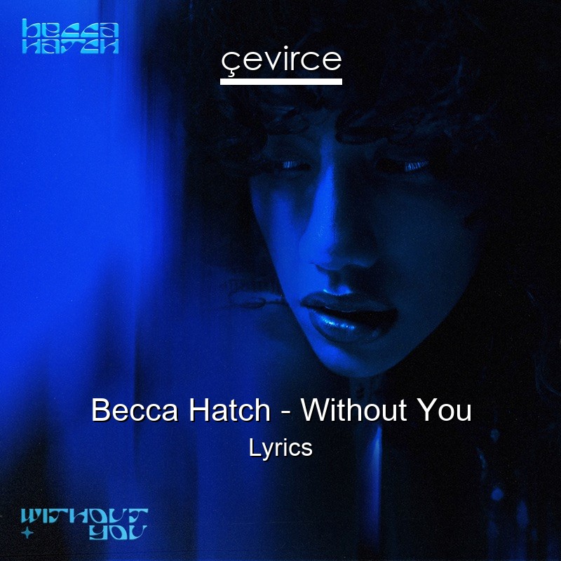 Becca Hatch – Without You Lyrics