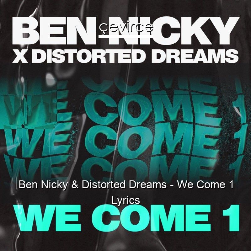 Ben Nicky & Distorted Dreams – We Come 1 Lyrics
