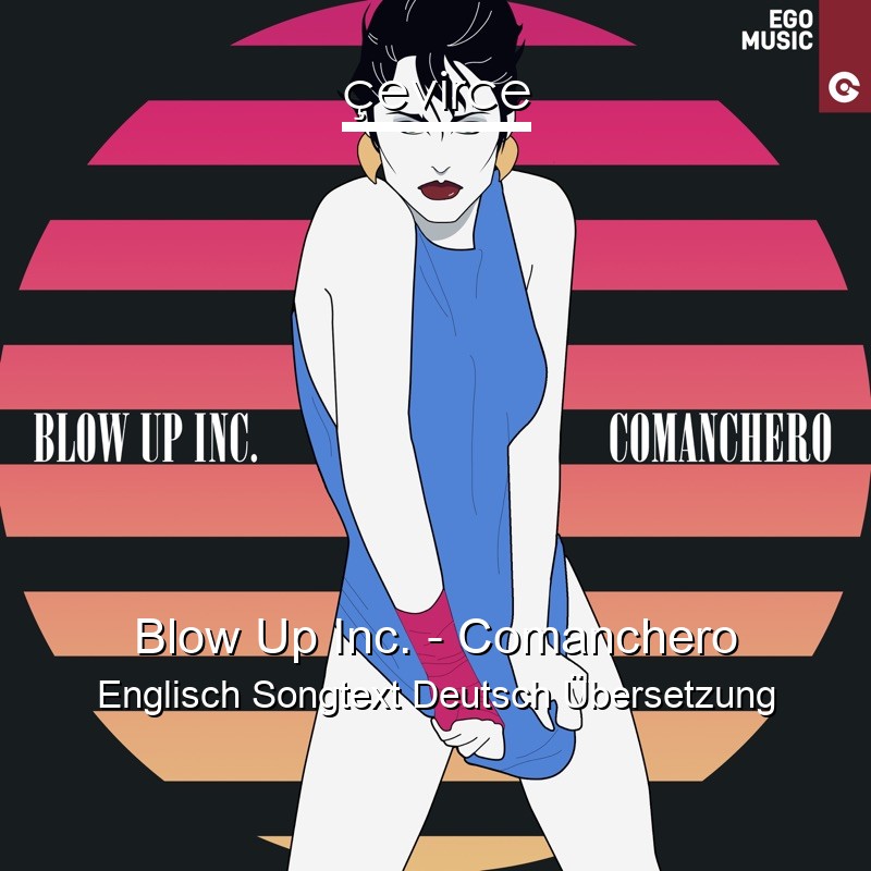 Blow Up Inc. – Comanchero Englisch Songtext Deutsch Übersetzung