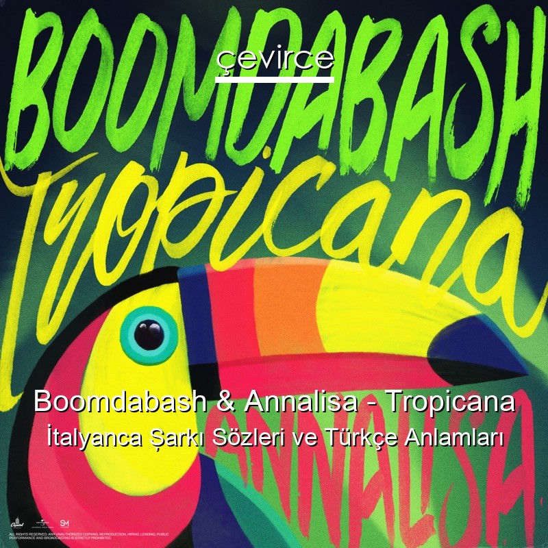 Boomdabash & Annalisa – Tropicana İtalyanca Şarkı Sözleri Türkçe Anlamları