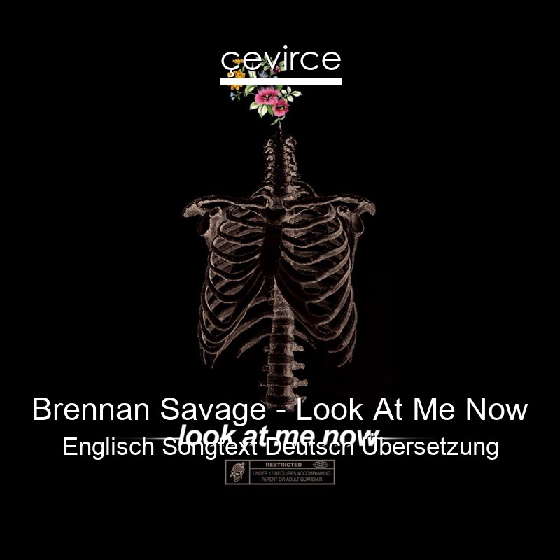Brennan Savage – Look At Me Now Englisch Songtext Deutsch Übersetzung