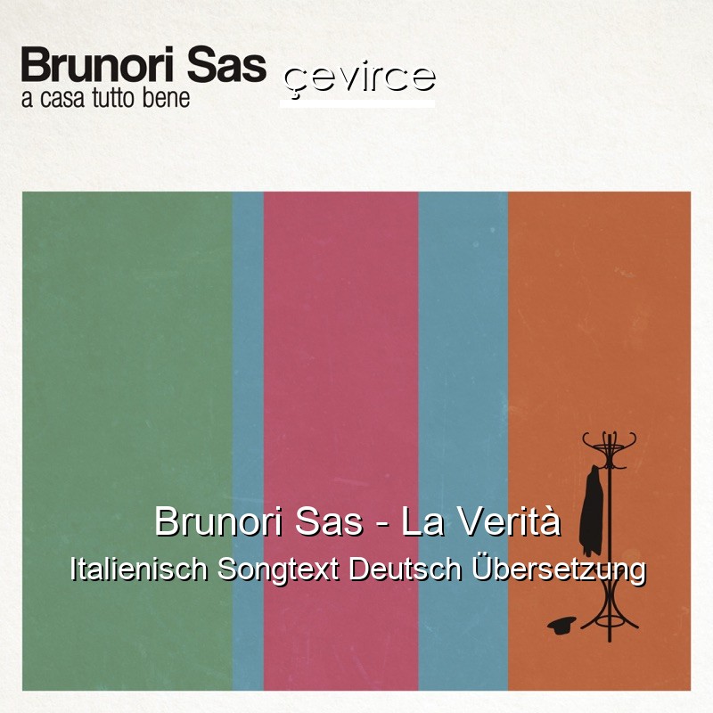 Brunori Sas – La Verità Italienisch Songtext Deutsch Übersetzung