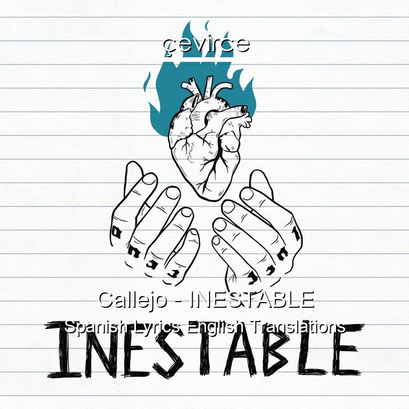 Callejo – INESTABLE Spanish Lyrics English Translations