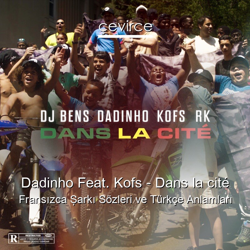 Dadinho Feat. Kofs – Dans la cité Fransızca Şarkı Sözleri Türkçe Anlamları