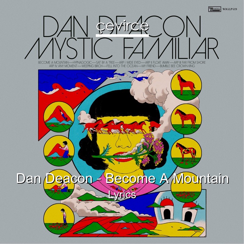Dan Deacon – Become A Mountain Lyrics