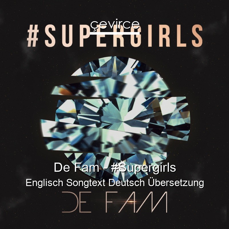 De Fam – #Supergirls Englisch Songtext Deutsch Übersetzung