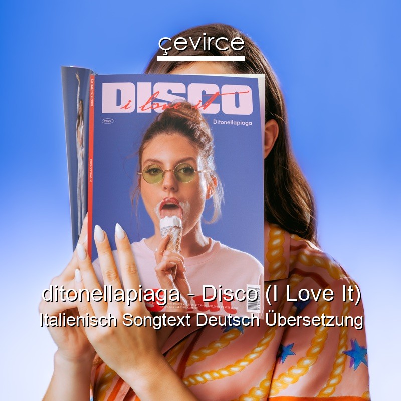 ditonellapiaga – Disco (I Love It) Italienisch Songtext Deutsch Übersetzung