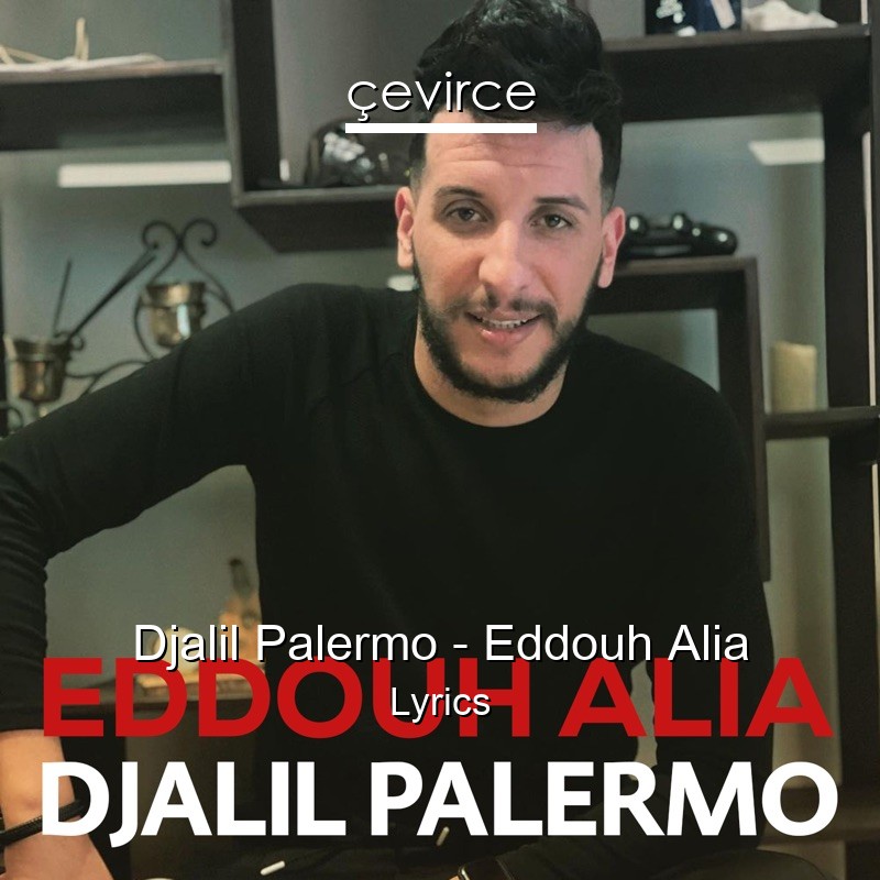 Djalil Palermo – Eddouh Alia Lyrics