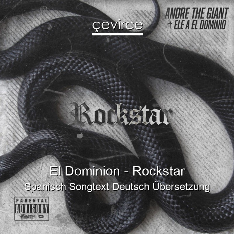El Dominion – Rockstar Spanisch Songtext Deutsch Übersetzung