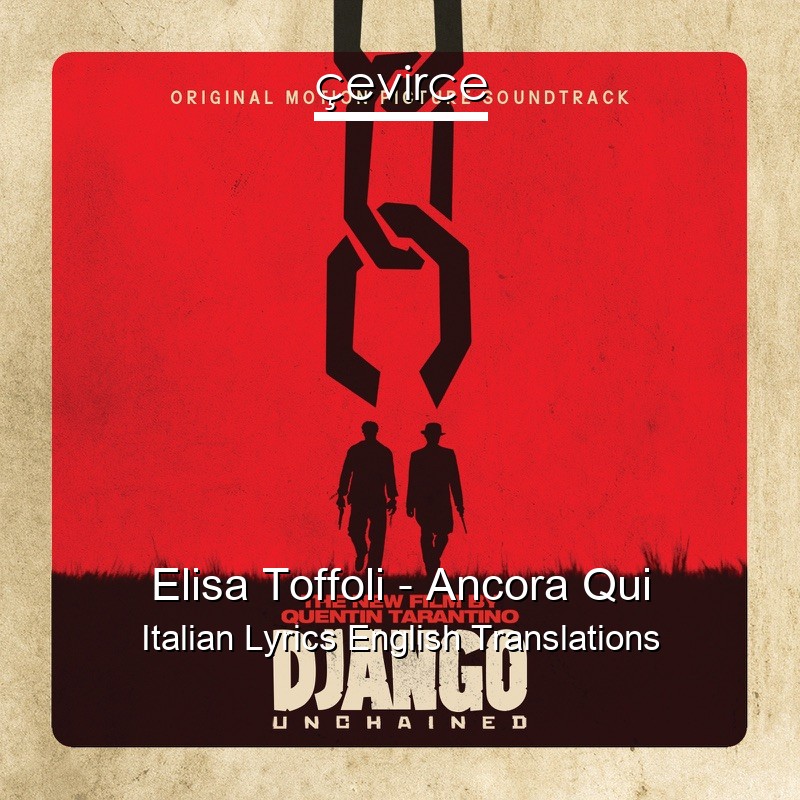 Elisa Toffoli – Ancora Qui Italian Lyrics English Translations