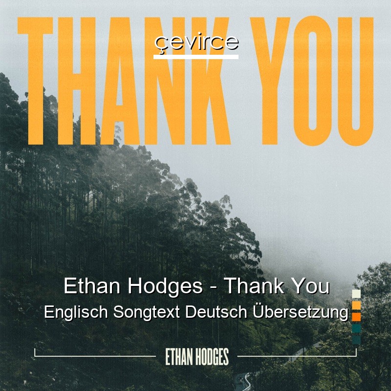Ethan Hodges – Thank You Englisch Songtext Deutsch Übersetzung