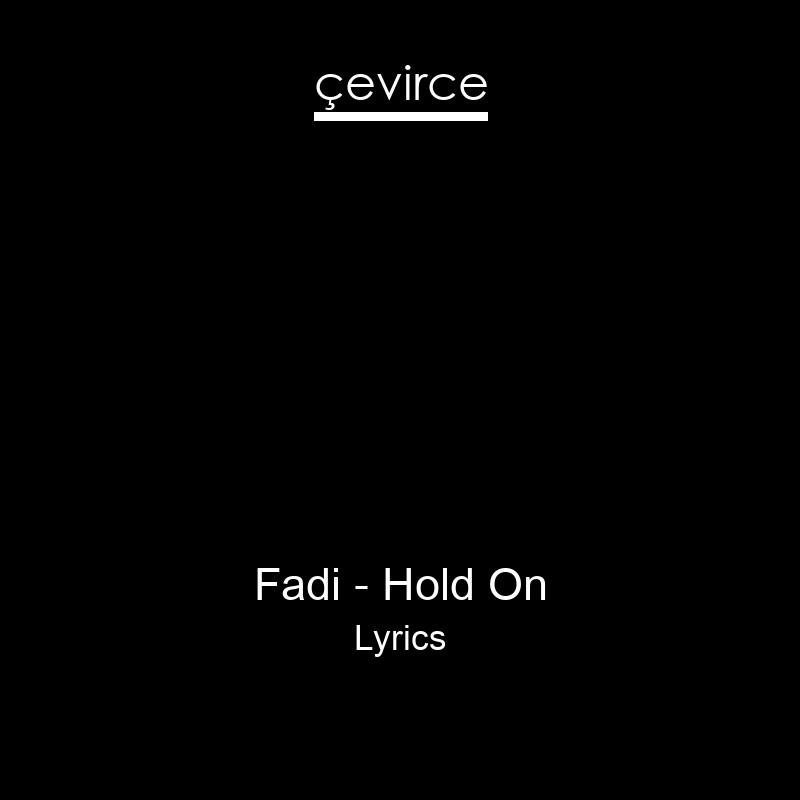 Fadi – Hold On Lyrics