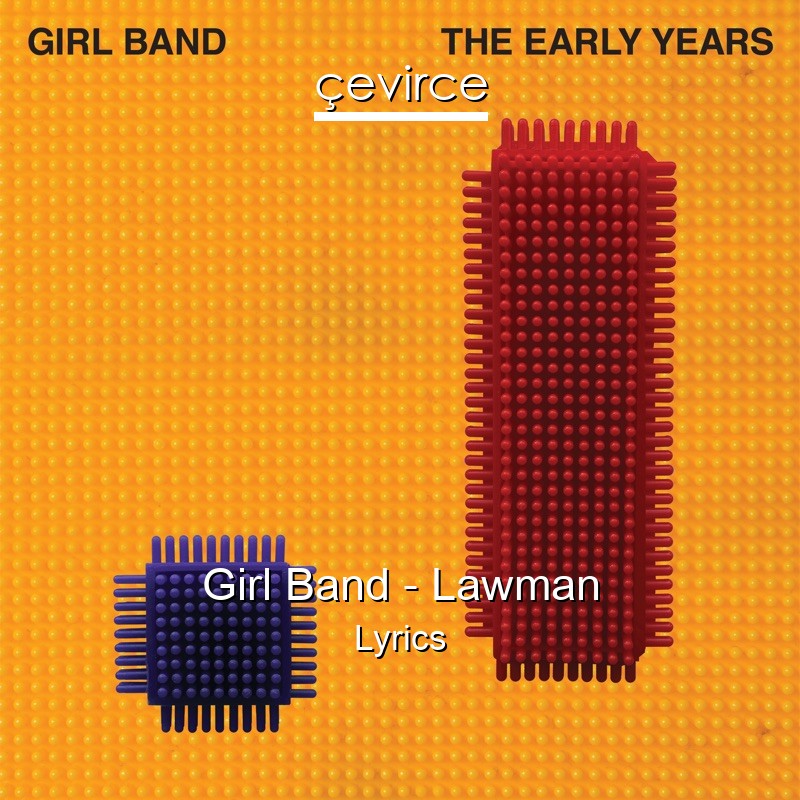 Girl Band – Lawman Lyrics
