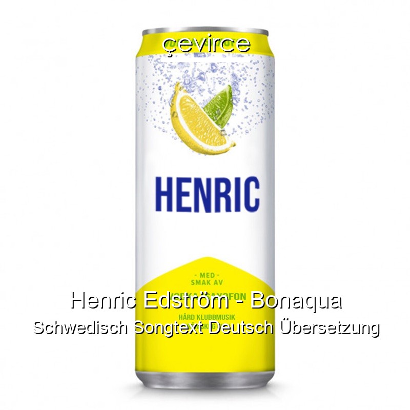 Henric Edström – Bonaqua Schwedisch Songtext Deutsch Übersetzung