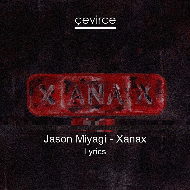 Jason Miyagi – Xanax Lyrics