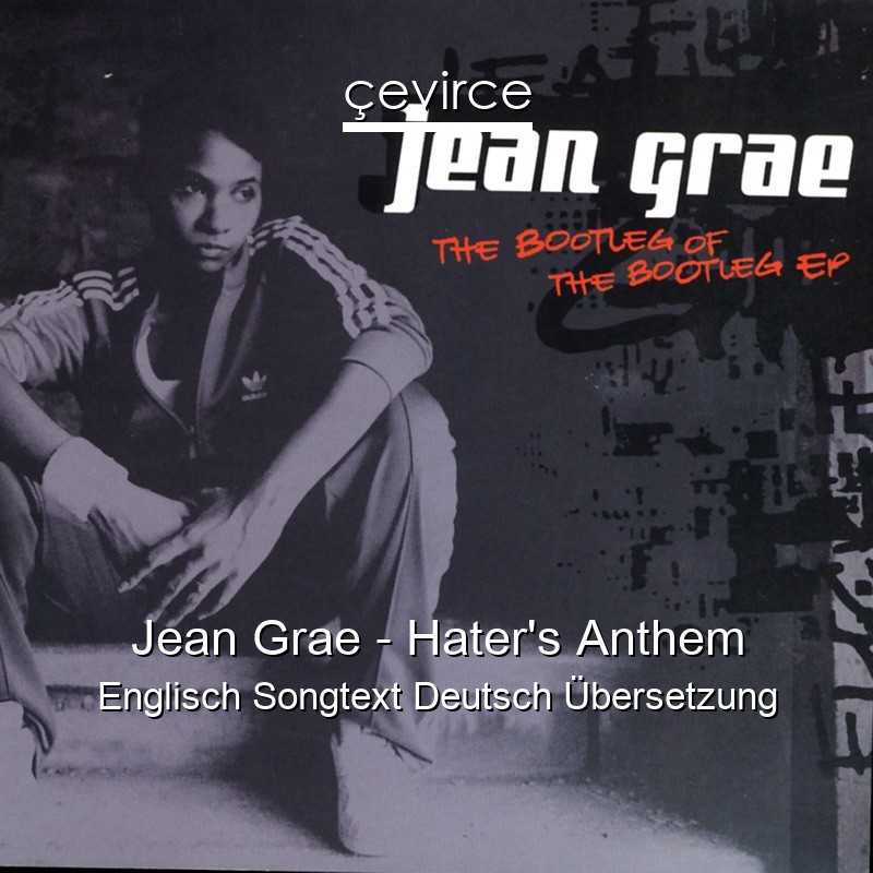 Jean Grae – Hater’s Anthem Englisch Songtext Deutsch Übersetzung